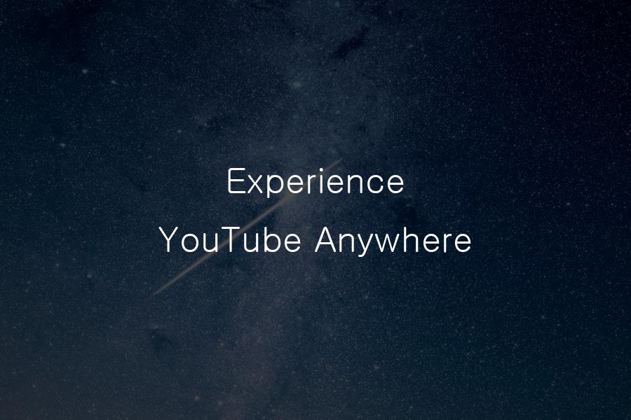 Experience YouTube Anywhere